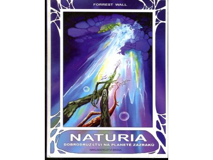 Naturia-dobrodružství na planetě zázraků, Forrest Wall, 2010