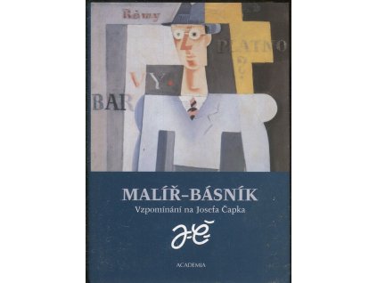 Malíř-básník - vzpomínání na Josefa Čapka, 2004
