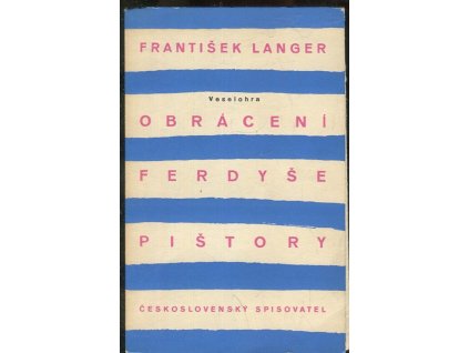 Obrácení Ferdyše Pištory – Veselohra o 3 dějstvích