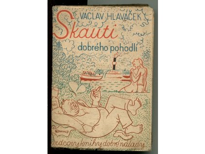 Skauti dobrého pohodlí : Ústup z junáckého mládí, Václav Hlaváček, 1940