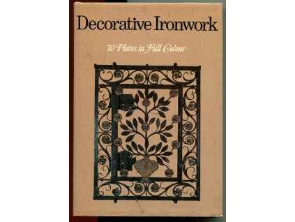 Decorative ironwork -70 plates in full colour, Paul Hamlyn, 1966