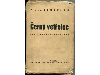 Černý vetřelec - cesty německé špionáže = The dark invader. Lovat Dickson, Franz von Rintelen, 1938