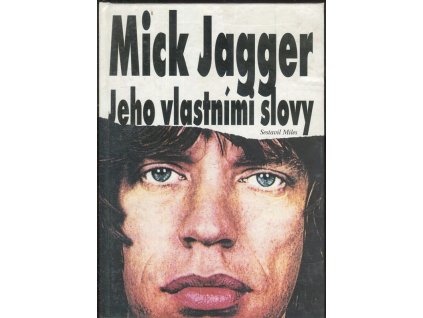 Mick Jagger jeho vlastními slovy, Barry Miles, 1993