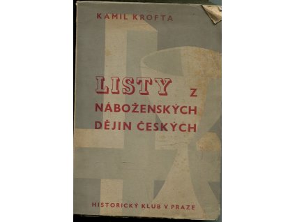 Listy z náboženských dějin českých : k šedesátým narozeninám autorovým ... 17. července 1936