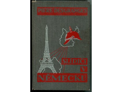 Slidiči v Německu - En mission chez l'ennemi ..., Pierre Desgranges, 1931