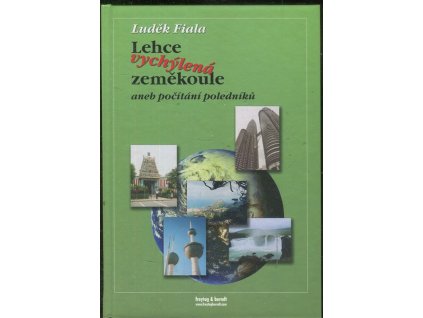 Lehce vychýlená zeměkoule, aneb, Počítání poledníků, Luděk Fiala, 2002