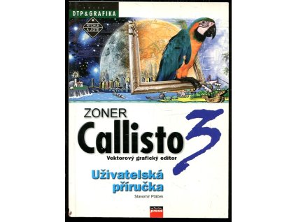 Zoner Callisto 3 : vektorový grafický editor : uživatelská příručka, Slavomír Ptáček, 1998