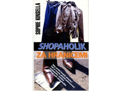 Shopaholik za hranicemi, Sophie Kinsella, 2004