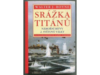 Srážka titánů - námořní bitvy 2. světové války