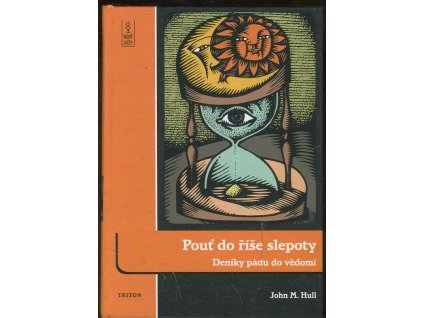 Pouť do říše slepoty - deníky pádu do vědomí, John M. Hull, 2012