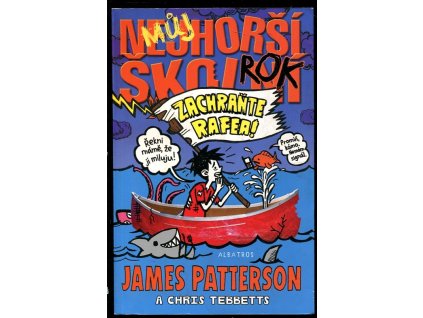 Můj nejhorší školní rok : dostaňte mě odsud!, James Patterson, 2015
