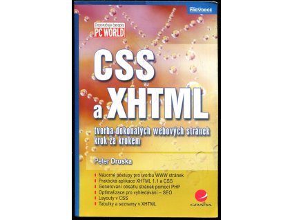 CSS a XHTML : tvorba dokonalých webových stránek krok za krokem, Peter Druska, 2006