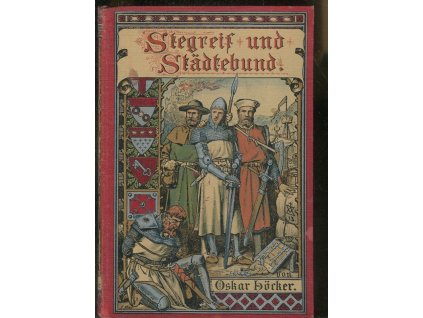 Stegreif und Städtebund - Kulturgeschichtliche Erzählung aus der Zeit der Gründung des Grossen Rheinischen Städtbundes