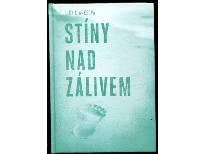 Stíny nad zálivem, Lucy Clarkeová, 2018