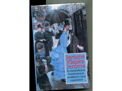 O manželkách, hostinských, Andělech i jiná vyprávění, Jerome K Jerome, 2002