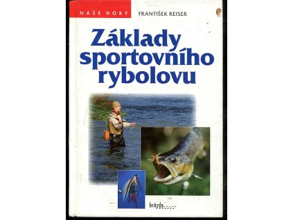 Základy sportovního rybolovu, František Reiser, 1997