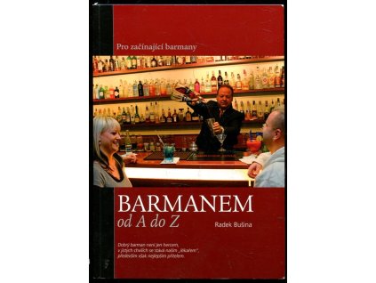Barmanem od A do Z, Radek Bušina, 2011