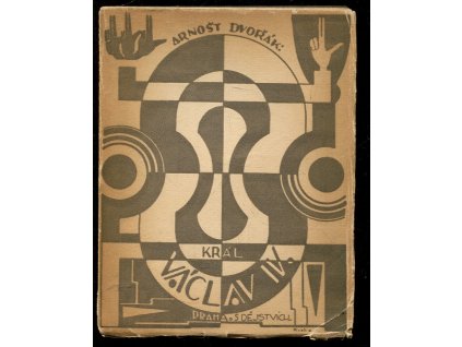 Král Václav IV - drama o 5 dějstvích - OBÁLKA JIŘÍ KROHA, Arnošt Dvořák, 1915