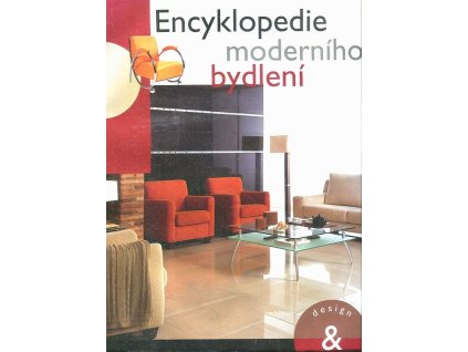 Encyklopedie moderního bydlení : design & interiér, Jordi Vigué, 2005