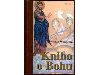 Kniha o Bohu, Walter Wangerin, 2001