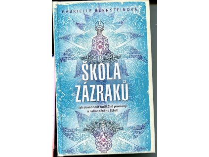 Škola zázraků, Gabrielle Bernsteinová, 2016