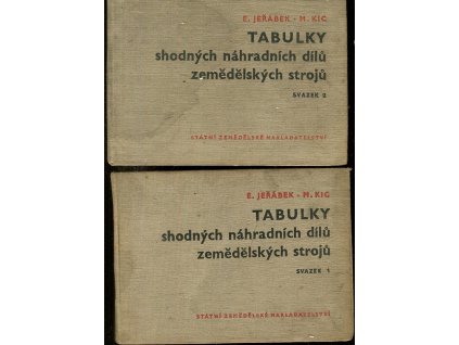 Tabulky shodných náhradních dílů zemědělských strojů. Sv. 1 + 2, Evžen Jeřábek, 1962