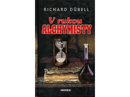 V rukou alchymisty, Richard Dübell, 2005