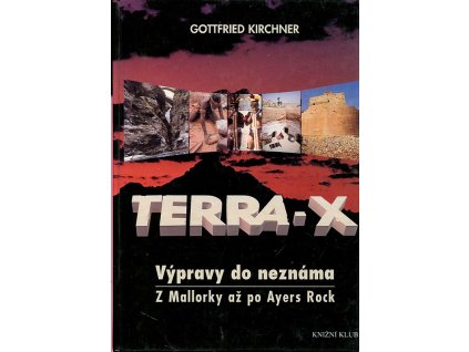 Terra-X : výpravy do neznáma : z Mallorky až po Ayers Rock, Gottfried Kirchner, 2000