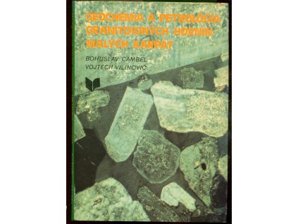 Geochémia a petrológia granitoidných hornín Malých Karpát, Bohuslav Cambel, 1987