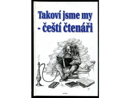 Takoví jsme my - čeští čtenáři : průzkum nakladatelství Adonai, Otakar Chaloupka, 2002