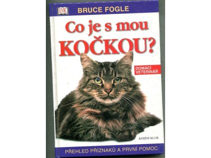 Co je s mou kočkou? - přehled příznaků a první pomoc, Bruce Fogle, 2004