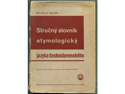 Stručný slovník etymologický jazyka československého, Josef Holub, 1937