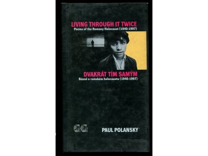 Living through it twice - poems of the Romany holocaust (1940-1997) = Dvakrát tím samým : básně o romském holocaustu (1940-1997), Paul Polansky, 1998