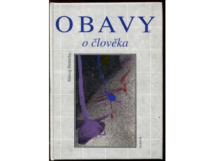 Obavy o člověka, Slavoj Hontela, 2002
