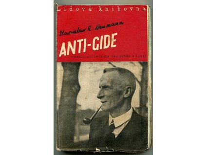 Anti-Gide, nebo-li, Optimismus bez pověr a ilusí, Stanislav Kostka Neumann, 1937