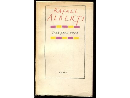 Čiré jako voda (Vybrané verše z let 1924-1955), Rafael Alberti, 1957