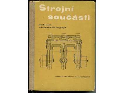 Strojnictví - pro III. ročník průmyslových škol strojnických se čtyrletým studiem