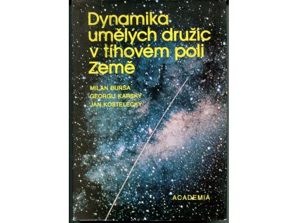 Dynamika umělých družic v tíhovém poli Země, Milan Burša, 1993