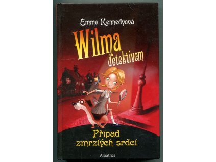 Wilma detektivem - Případ zmrzlých srdcí, Emma Kennedy, 2013