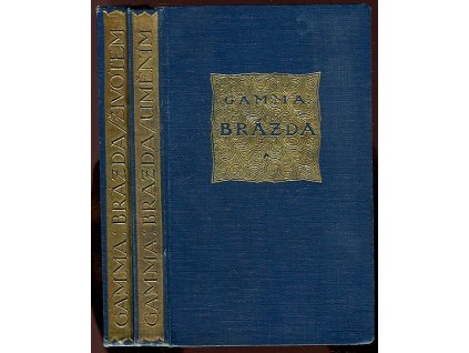 Brázda - Dvě knížky českého novináře - Knížka první, Uměním + Knížka druhá, Životem, Gustav Jaroš-Gamma, 1917