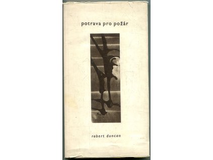 Potrava pro požár, Robert Duncan, 1969