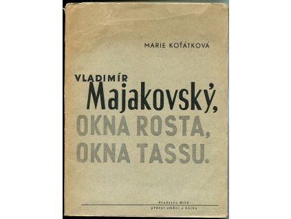 Vladimír Majakovský – Okna ROSTA – Okna TASSu : satirické politické plakáty tiskových kanceláří Ruska s průvodním textem, Marie Koťátková, 1945