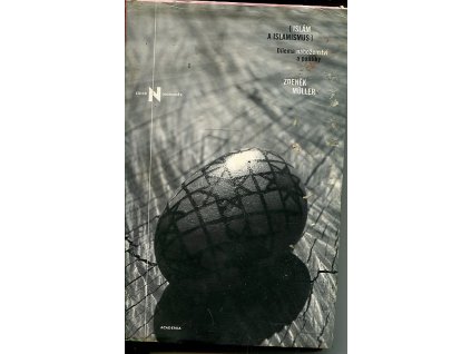 Islám a islamismus - dilema náboženství a politiky