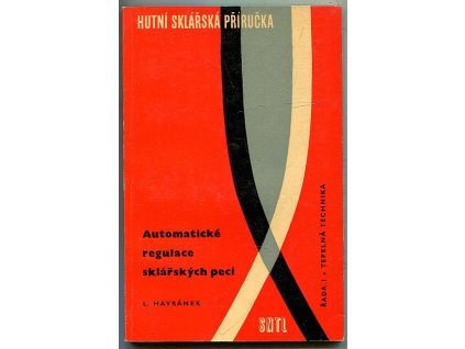 Automatické regulace sklářských pecí - pomocná kniha pro střední průmyslové školy sklářské