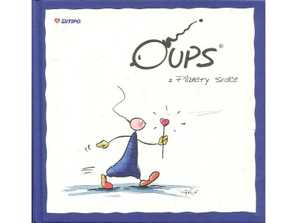 Oups z Planety srdce, Kurt Hörtenhuber, 2005