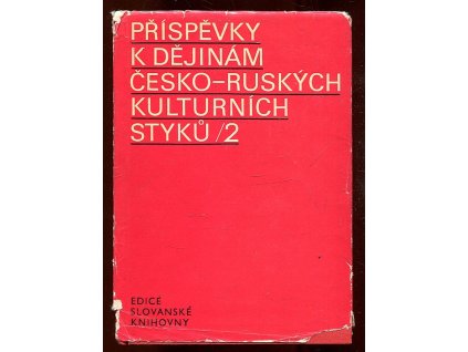 Příspěvky k dějinám česko-ruských kulturních styků - studie a materiály. Sv. 2, 1969