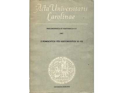 Acta Universitatis Carolinae ; Z pomocných věd historických VI-VII, Jaroslav Volek, 1987