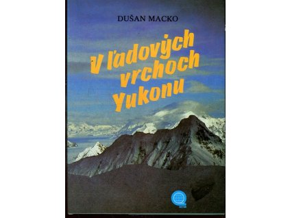 V ľadových vrchoch Yukonu, Dušan Macko, 1989