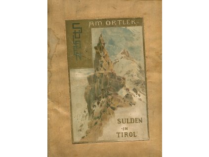 Sulden-Trafoi - Schilderungen aus dem Ortlergebiete