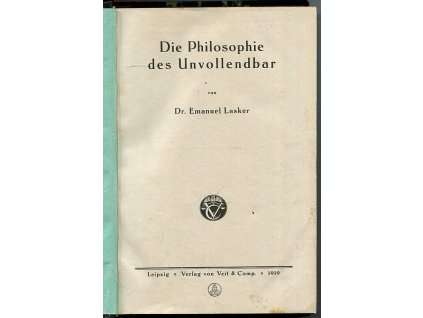 Die Philosophie des Unvollendbar, Emanuel Lasker, 1919
